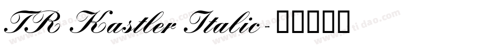 TR Kastler Italic字体转换